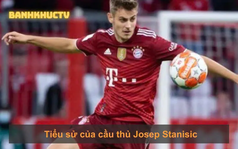 Sự nghiệp rực rỡ của hậu về tài năng Josep Stanisic