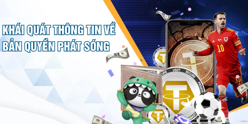 Khái quát thông tin về bản quyền phát sóng